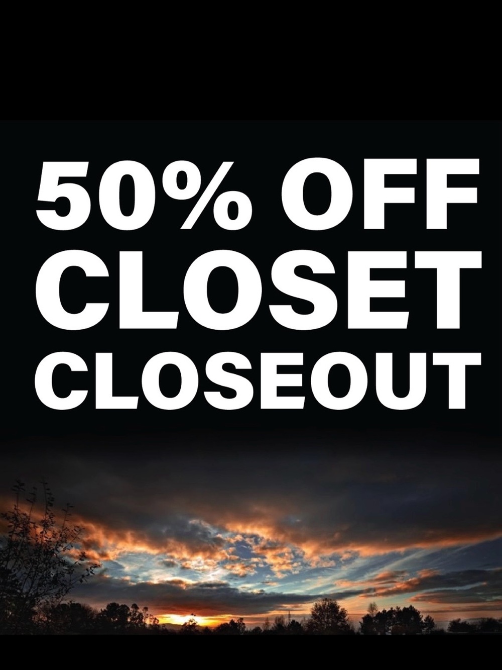 Everything must GO! 
Simply like any item and I will send you the 50% offer.